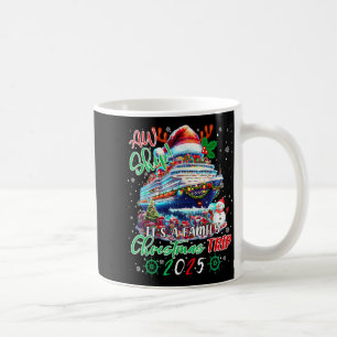 Cruise Family Aw Ship Its A Christmas Cruise Trips Coffee Mug