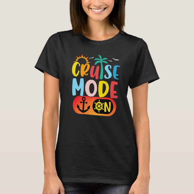 Cruise Family Vacation Cruise Mode On Summer Trip  T-Shirt (Front)