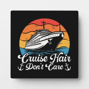 Cruise Hair Don t Care Plaque