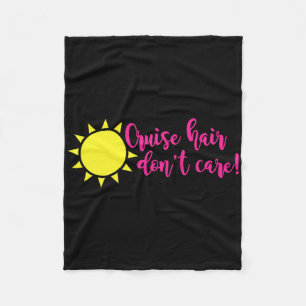 Cruise Hair Don't Care Boat Sailing Vacation Funny Fleece Blanket