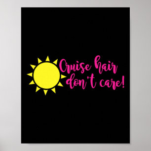 Cruise Hair Don't Care Boat Sailing Vacation Funny Poster