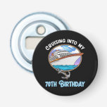 Cruise Lover Cruising Into My 70th Birthday Bottle Opener<br><div class="desc">Cruise Lover Cruising Into My 70th Birthday</div>