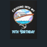 Cruise Lover Cruising Into My 70th Birthday Canvas Print<br><div class="desc">Cruise Lover Cruising Into My 70th Birthday</div>