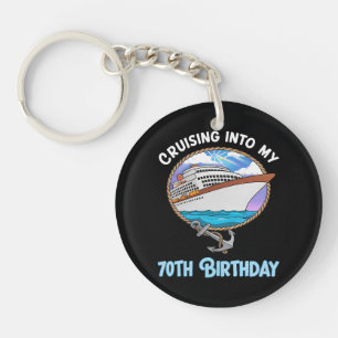 Cruise Lover Cruising Into My 70th Birthday Key Ring