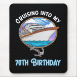 Cruise Lover Cruising Into My 70th Birthday Mouse Pad<br><div class="desc">Cruise Lover Cruising Into My 70th Birthday</div>
