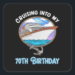 Cruise Lover Cruising Into My 70th Birthday Square Sticker<br><div class="desc">Cruise Lover Cruising Into My 70th Birthday</div>