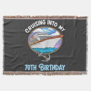 Cruise Lover Cruising Into My 70th Birthday Throw Blanket