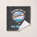 Cruise Lover Cruising Into My 70th Birthday Wash Cloth<br><div class="desc">Cruise Lover Cruising Into My 70th Birthday</div>