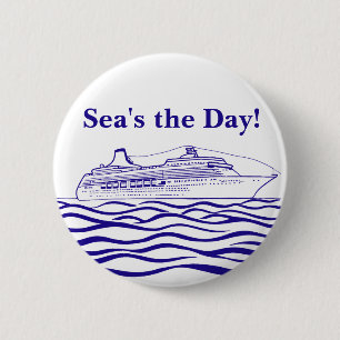 Cruise lover Sea's the day, Life's better on Deck 6 Cm Round Badge