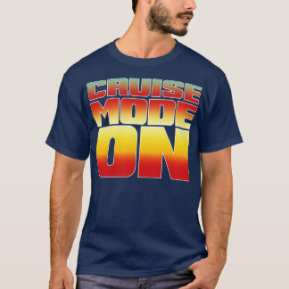 Cruise Mode On Family Matching Alternate T-Shirt