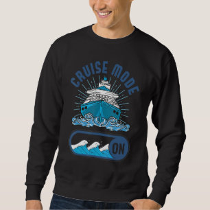 Cruise Mode On Summer Getaway Cruise Vacation Sweatshirt