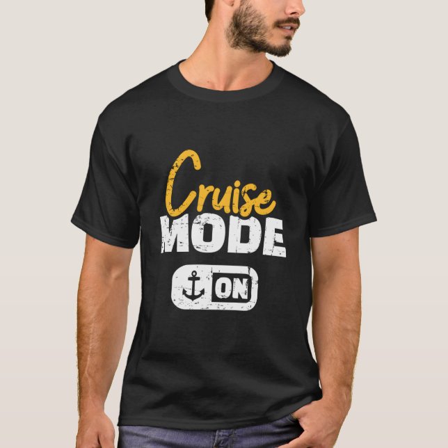 Cruise Mode On T-Shirt (Front)