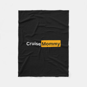Cruise Mommy - Y Cruising Bon Voyage Gifts Fleece Blanket