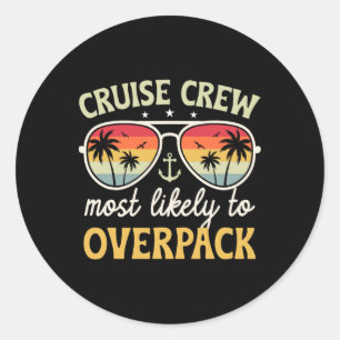 Cruise Most Likely To Overpack Matching Family Cru Classic Round Sticker