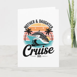 Cruise Mother Daughter Trip 2025 Funny Mom Daughte Card