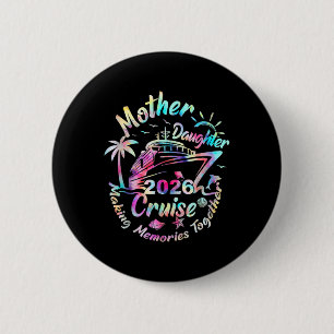 Cruise Mother Daughter Trip 2026 Funny Mom Daughte 6 Cm Round Badge