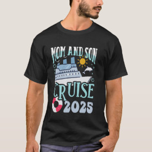 Cruise Mother Son Trip 2025 Funny Mum Son Vacation T-Shirt