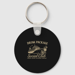 Cruise Party Drink Package Social Club Funny Vacat Key Ring