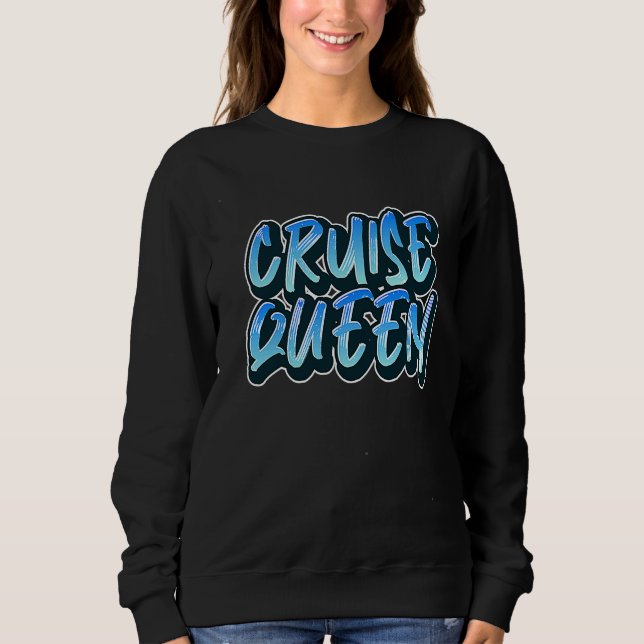 Cruise Queen Funny Cruise Ship Sweatshirt (Front)