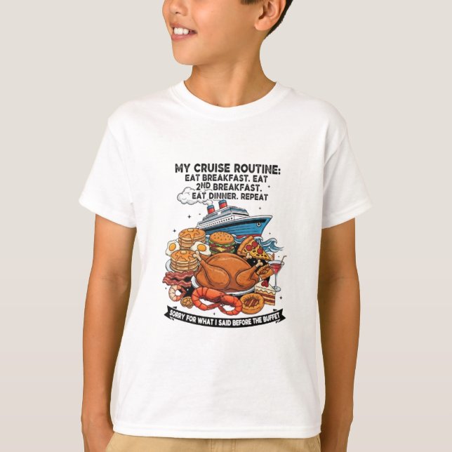 Cruise Routine Eat Cruise Ship  T-Shirt (Front)