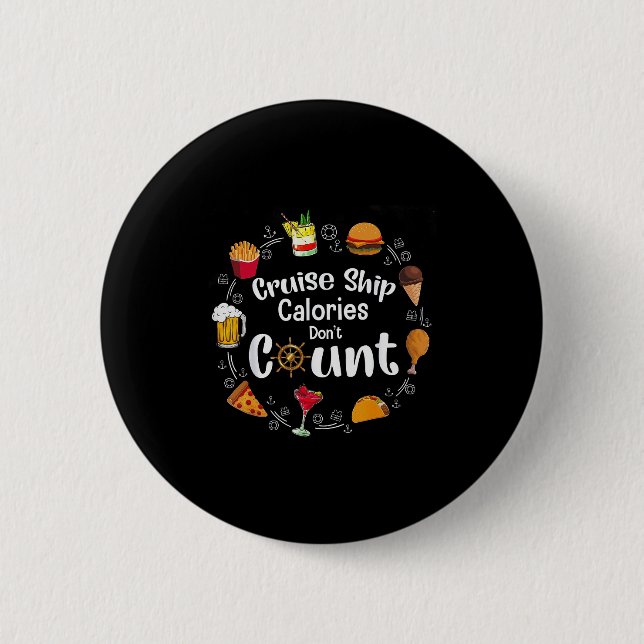 Cruise Ship Calories Don't Count  6 Cm Round Badge (Front)