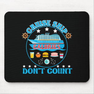 Cruise Ship Calories Don't Count Cruising Foodie Mouse Pad