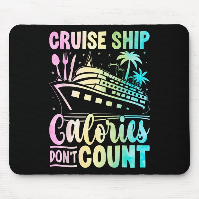 Cruise Ship Calories Don't Count Vacation  Mouse Pad (Front)