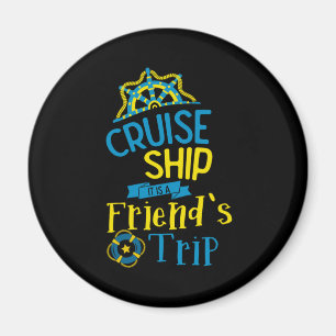 Cruise Ship Friends Trip Cruising Vacation Holiday Magnet