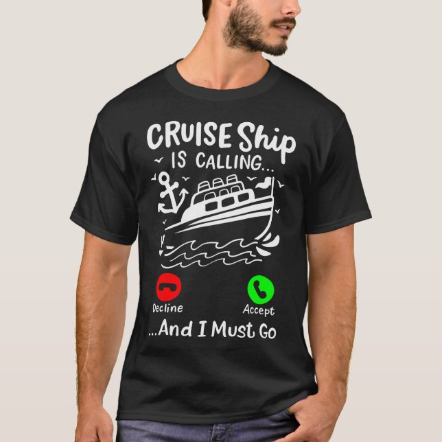  Cruise Ship Is Calling  T-Shirt (Front)