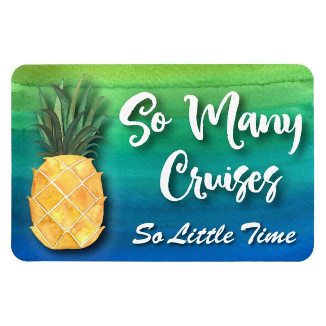 Cruise Ship  Pineapple Funny So Many Cruises Magnet (Horizontal)