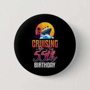 Cruise Ship Vacation 55 Year Old Birthday Cruising 6 Cm Round Badge