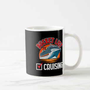 Cruise Ship Vacation Bucket List Cruising Coffee Mug
