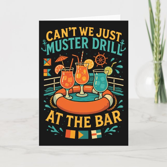 Cruise Ship Vacation Drinking Can't We Just Muster Card (Front)