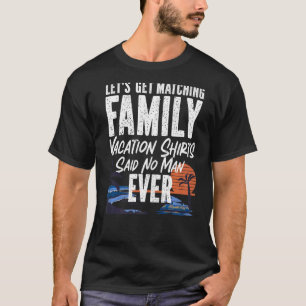 Cruise Ship Vacation Family Vintage Let's Get Matc T-Shirt