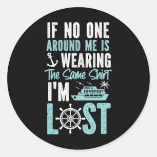 Cruise Ship Vacation Friends Buddies Family If Nob Classic Round Sticker