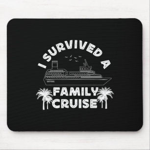 Cruise Ship Vacation I Survived A Family Cruise Mouse Pad