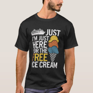 Cruise Ship Vacation Just Here For The Free Cream T-Shirt
