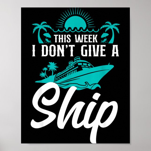 Cruise Ship Vacation Pun This Week I Don't Give A  Poster (Front)