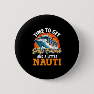 Cruise Ship Vacation Pun Time To Get Ship Faced An 6 Cm Round Badge