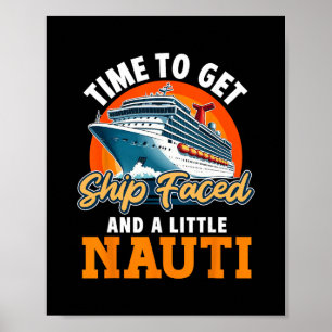 Cruise Ship Vacation Pun Time To Get Ship Faced An Poster