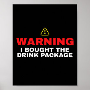 Cruise Ship Warning I Bought The Drink Package  Poster