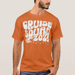 Cruise Squad 2023 Summer Vacation Family Friend r T-Shirt