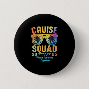 Cruise Squad 2025 Family Cruise Vacation Trip Grou 6 Cm Round Badge