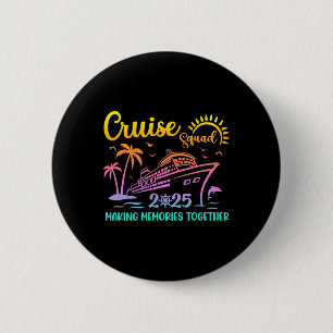 Cruise Squad 2025 Family Friends Vacation Matching 6 Cm Round Badge