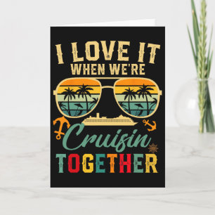 Cruise Squad 2025 I Love It When Were Cruisin Toge Card