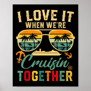 Cruise Squad 2025 I Love It When Were Cruisin Toge Poster