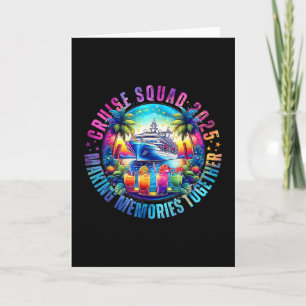 Cruise Squad 2025 Making Memories Together Summer  Card