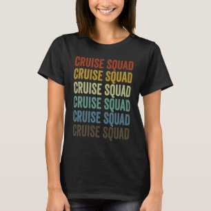 Cruise Squad Cruise Vacation Cruising Cruise Boat T-Shirt