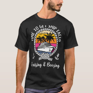 Cruise Squad Cruising And Boozing Time To Get Ship T-Shirt