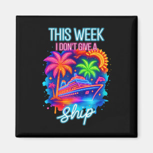 Cruise Trip Summer Cruising This Week I Don't Give Magnet
